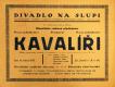 Praha-Nové Město, Divadlo Na Slupi, Kavalíři - plakát, 1930