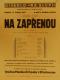 Praha-Smíchov, DS V. B. Třebízský, Na zapřenou - plakát, v Divadle Na Slupi, 1941