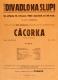 Praha-Nové Město, Vzděl. sbor vyšehradský, Divadlo Na Slupi, Cácorka - plakát, 1935