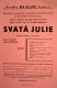 Praha-Vinohrady, Svatá Julie, v Divadle Na Slupi - plakát, 1941
