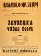 Praha-Nové Město, Vzděl. sbor vyšehradský, Divadlo Na Slupi, Zavadilka vdává dceru - plakát, 1935