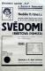ÚMDOČ, Šmilovského okrsek, Svědomí (Jiří Hora) - plakát, uvedeno v Dolních Stakorách,1936