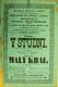 Kolín, Tyl, Divadelní družstvo, Dobromila, Dobroslava, Malý král - V studni - plakát, 1886
