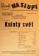 Praha-Nové Město, Vzděl. sbor vyšehradský, Divadlo Na Slupi, Kulatý svět - plakát, 1950