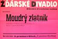 Žďár nad Sázavou, Žďárské divadlo, Mourdý zlatník - plakát