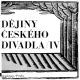 ČERNÝ, František (hlav. red.): Dějiny českého divadla IV., přebal knihy 