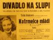 Praha-Nové Město, Divadlo Na Slupi, Kotrmelce mládí - plakát, 1941