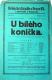 Praha-Bubny,  Dělnické divadlo, U bílého koníčka - plakát, 1912