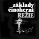Obálka publikace: Jan Císař, František Štěpánek: Základy činoherní režie