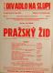 Praha-Nové Město, Vzděl. sbor vyšehradský, Divadlo Na Slupi, Pražský žid - plakát, 1934