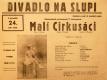 Praha-Nové Město, Divadlo Na Slupi, Malí cirkusáci - plakát, 1934