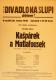 Praha-Nové Město, Vzděl. sbor vyšehradský, Divadlo Na Slupi, Kašpárek a Matlafousek - plakát, 1935