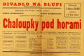 Divadlo českého venkova, Chaloupky pod horami - plakát, v Divadle Na Slupi, 1940