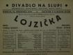 Praha-Nusle, Dramaticko-ochotnický kroužek, Lojzička - plakát, v Divadle Na Slupi, 1939