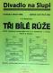 Praha-Nové Město, Divadlo Na Slupi, Tři bílé růže - plakát, 1936