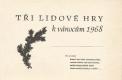 Sobotka, Recitační studio Šrámkova domu, Tři lidové hry k Vánocům 1968