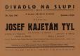 Praha-Vyšehrad, Divadlo dobrých autorů, Josef Kajetán Tyl - plakát, v Divadle na Slupi, 1947