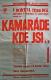Hroubovice, Klicpera, Kniha plakátů, Kamaráde, kde jsi ... - plakát, 1937