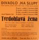 Praha-Nusle, Svítání, Tvrdohlavá žena, v Divadle Na Slupi - plakát, 1938