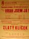 Praha-Braník, SDO, Zlatý klíček, Praha-Vyšehrad, Divadlo dobrých autorů,  Vrah jsem já- plakát, 1947
