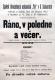 Dolní Stakory, Tyl, Ráno, v poledne a večer (R.Stříbrný) - plakát,1912