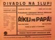 Praha-Nové Město, Divadlo Na Slupi, Říkej mi papá - plakát, 1932