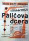 Bělá pod Bezdězem, Ochotnická jednota a Katol. vzděl. spolek Vlast společně se spolkem Sbratření z Podolí u Bělé a Národní jed. severočeskou z Vrchbělé (Šmilovského okrsek), Paličova dcera - plakát, 1931