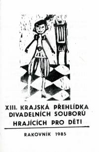 Rakovník, 13. KP činoherního divadla pro děti, program, 1985