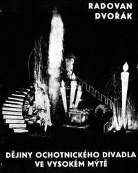 Radovan Dvořák: Dějiny ochotnického divadla ve Vysokém Mýtě
