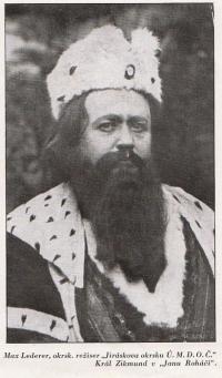 Jaroměř, Max Lederer,jako Král Zikmund v Janu Roháčovi..