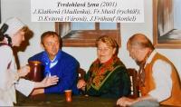 Žirovnice, Divadelní spolek, Tvrdohlavá žena, 2001