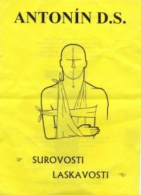 Praha-Malá Strana, Antonín D.S., Surovosti laskavosti, 2006