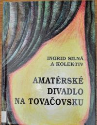 Silná Ingrid a kolektiv, Amatérské divadlo na Tovačovsku, 2010