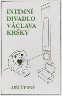 Černý, Jiří, Intimní divadlo Václava Kršky, tit str., 1999