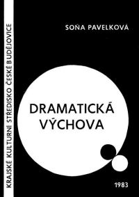 Titulní strana publikace: Soňa Pavelková: Dramatická výchova, 1983