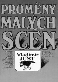 Přebal knihy: JUST, Vladimír: Proměny malých scén  