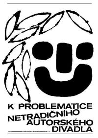 Obálka publikace: ŠRÁMKOVÁ, Vítězslava (red.): K problematice netradičního autorského divadla