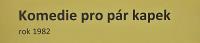 Lysá nad Labem, výstava DIVADLO JE PODIVUHODNÁ VĚC..., Komedie pro pár kapek, 1982, výstavní panel, 2018