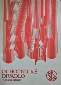 Ochotnické divadlo v okrese Mělník, Okresní kulturní středisko Mělník,1983