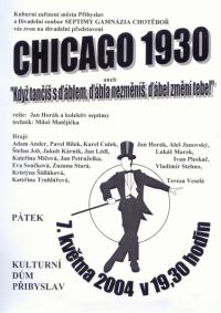 Chotěboř, DS septimy Gymnázia Chotěboř, Chicago 1930 - plakát, Divadelní Přibyslav 2004
