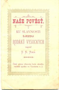 Rais K.V., Pověst o původu města Vysokého nad Jizerou, Tisk 1885,  Inscenována se 6 živými obrazy. 