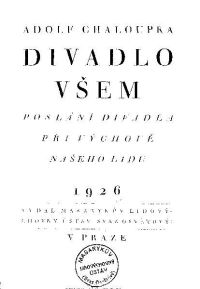 Titulní strana publikace: CHALOUPKA, Adolf: Divadlo všem