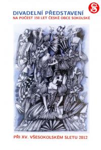 Praha, Divadelní představení na počest 150 let Obce sokolské, programová brožura, 2012