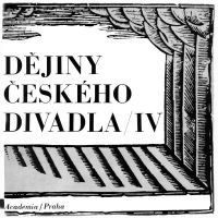 ČERNÝ, František (hlav. red.): Dějiny českého divadla IV., přebal knihy 