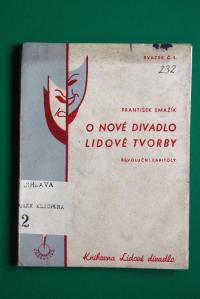 Smažík František, O nové divadlo lidové tvorby