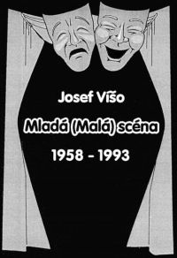 Josef Víšo: Mladá (Malá) scéna.