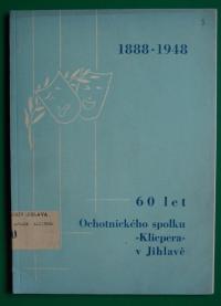 Jihlava, Klicpera, 1888-1948 60 let Ochotnického spolku Klicpera v Jihlavě, 1948