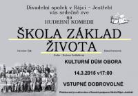 Rájec-Jestřebí, Divadelní spolek, Škola základ života - plakát, 2015