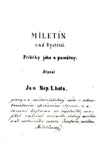 Lhota, Jan Nepomuk: Miletín, příběhy jeho a památky