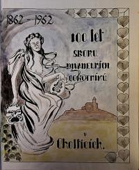 Choltice, Spolek divadelních ochotníků, Kronika souboru, 1862-1962
